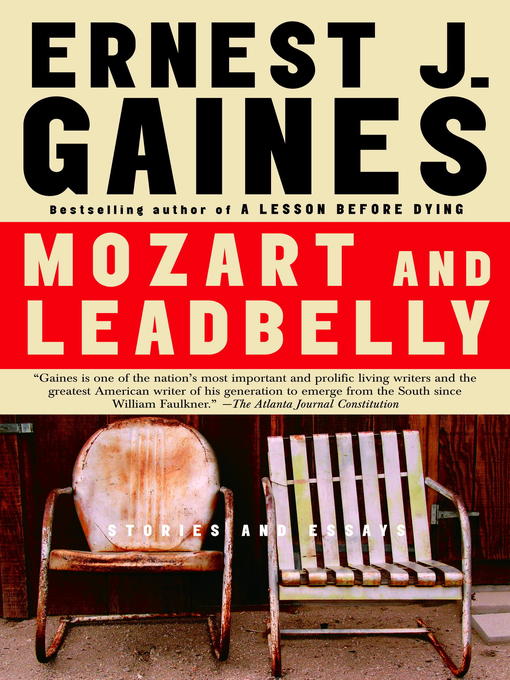 Title details for Mozart and Leadbelly by Ernest J. Gaines - Available